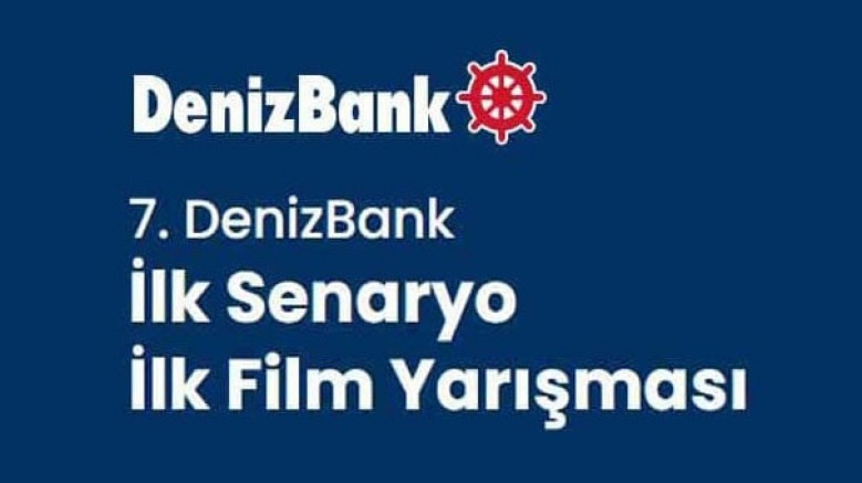7. DenizBank İlk Senaryo İlk Film Yarışması / son başvuru 15 Aralık