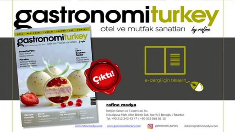 Gastronomi Turkey By Rafine yeni sayısı yayında