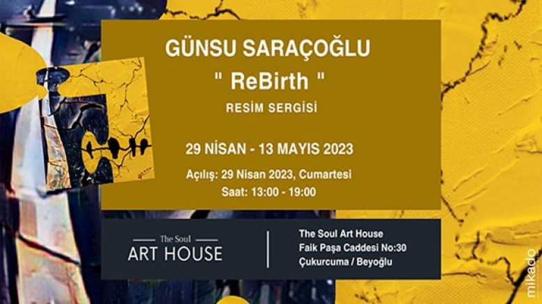 Günsu Saraçoğlu 'ReBirth' Kişisel Sergisi ile İstanbul ve ABD’de