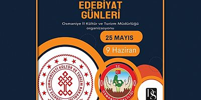 Birinci Osmaniye-Kadirli Edebiyat Günleri; Türk edebiyatının usta ismi Yaşar Kemal anısına düzenlenecek / 25 Mayıs  - 9 Haziran 