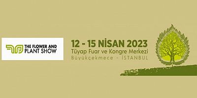 Süs bitkileri ve peyzaj sektörünün Türkiye'deki uluslararası ölçekli buluşması yeni tarih / 12 - 15 Nisan 2023