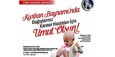 Türk Kanser Derneği'ne bağış yaparak; bir kişinin hayatına dokunabilir, onlara yaşama sevinci ve güç verebilirsiniz