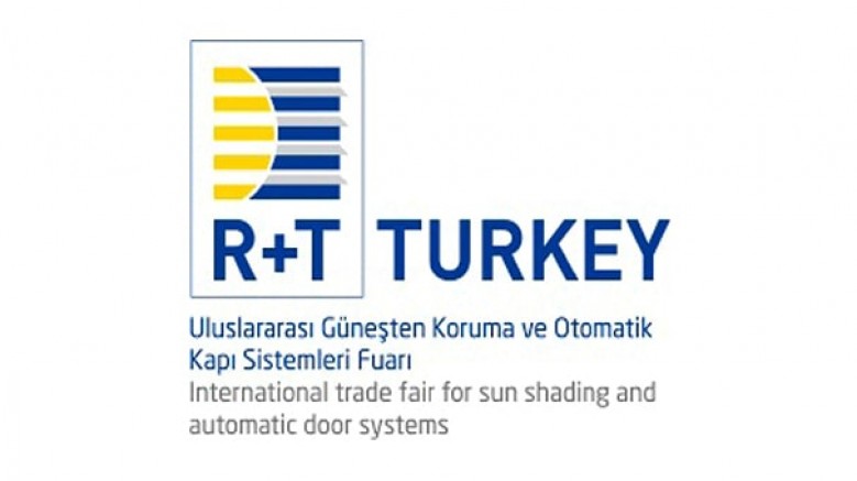 Uluslararası Güneşten Koruma ve Otomatik Kapı Sistemleri Fuarı R+T Turkey / 20 - 22 Ekim 2022 