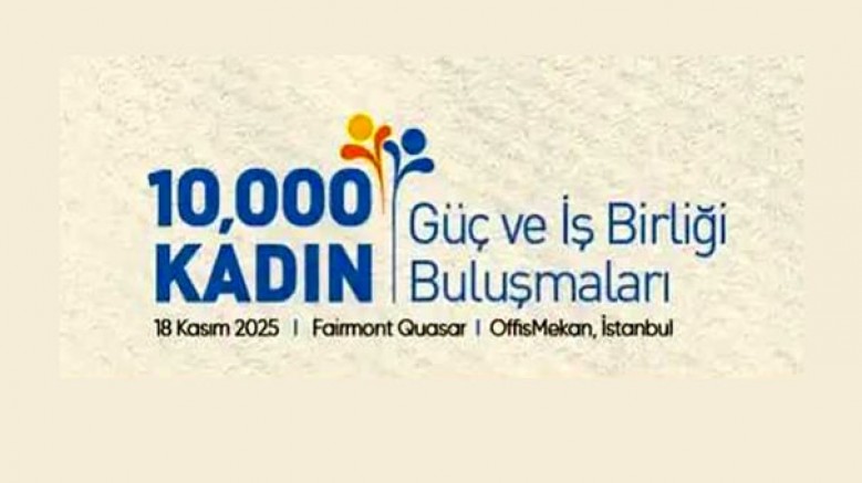 10.000 Kadın Girişimciler Derneği, Türkiye'nin dört bir yanından kadın girişimci ve girişimci adaylarını, alanında uzman birbirinden değerli konuşmacılarla bir araya getiriyor / 18 Kasım Salı - Fairmont Quasar İstanbul