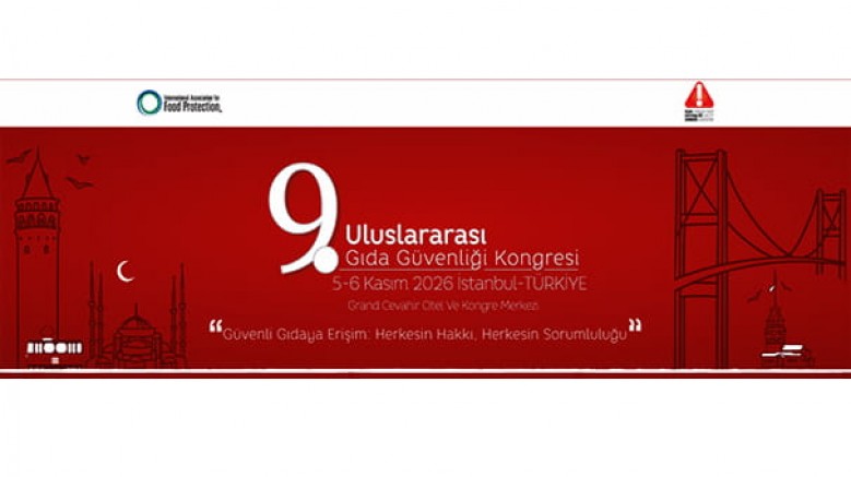 9. Uluslararası Gıda Güvenliği Kongresi / 5–6 Kasım / İstanbul Grand Cevahir Hotel & Convention Center