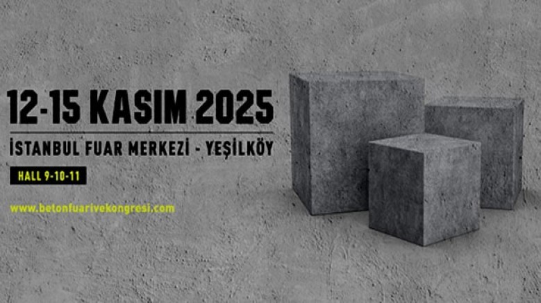 BETON 2025 – Hazır Beton Fuarı ve Zirvesi / 12-15 Kasım / İstanbul Fuar Merkezi 