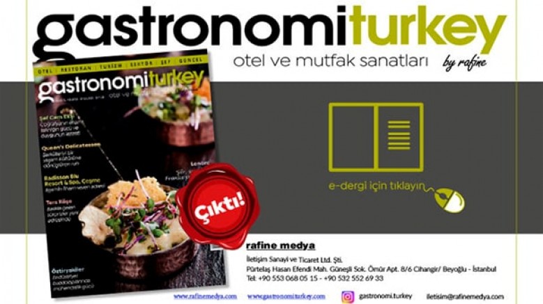 Gastronomi Turkey By Rafine yeni sayı yayımlandı