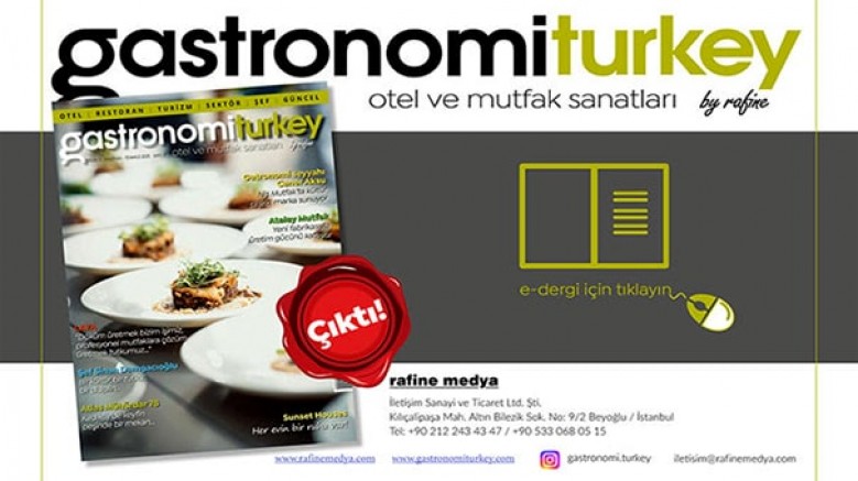 Gastronomi Turkey By Rafine yeni sayı yayınlandı