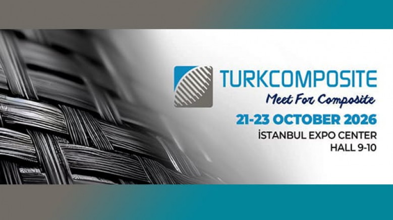 Hammadde, reçine ve takviye malzemeleri, üretim teknolojileri, otomasyon ve test sistemleri, ileri mühendislik çözümleri Uluslararası Kompozit Fuarı TURKCOMPOSITE 2026'da / 21-23 Ekim 2026 / İstanbul Fuar Merkezi