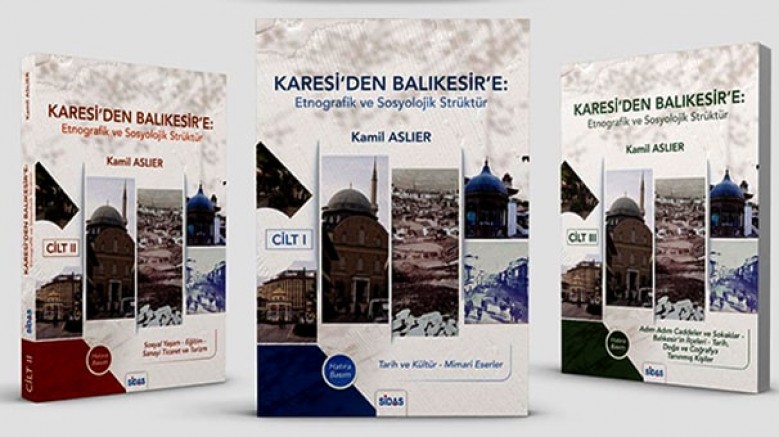 'Karesi’den-Balıkesir’e: Etnografik ve Sosyolojik Strüktür' kitabı yayınlandı