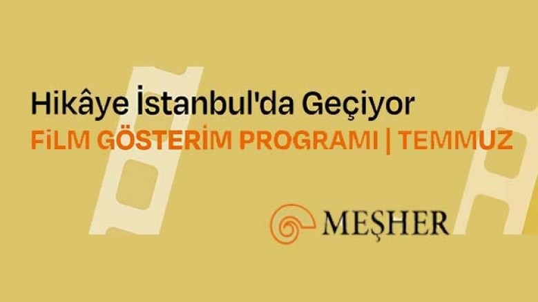 Meşher’de Temmuz ayı film gösterimleri / 12 Temmuz Cumartesi ve 25 Temmuz Cuma 