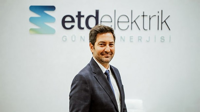 ''Müşterilerimizin arazi GES yatırımları 'ETD Elektrik' olarak anahtar teslim bize emanet''