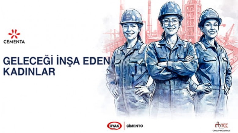 OYAK Çimento 'CEMENTA' projesi ile istihdam edilen kadınlara, sadece bir iş imkânı değil; bütünsel bir kariyer yolculuğu sunuluyor