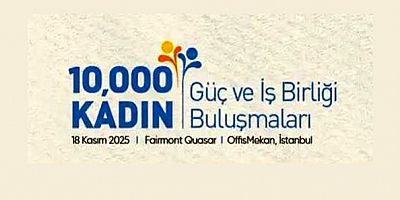 10.000 Kadın Girişimciler Derneği, Türkiye'nin dört bir yanından kadın girişimci ve girişimci adaylarını, alanında uzman birbirinden değerli konuşmacılarla bir araya getiriyor / 18 Kasım Salı - Fairmont Quasar İstanbul