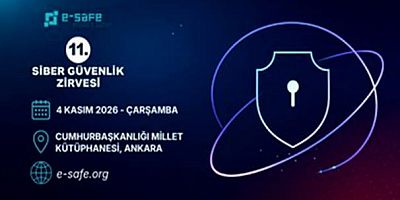 11.e-Safe Siber Güvenlik Zirvesi / 4 Kasım 2026 / Cumhurbaşkanlığı Millet Kütüphanesi - Ankara