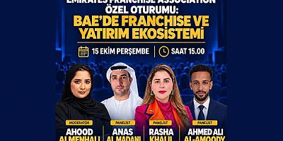 BAE markaları Türkiye’de master franchise yatırımcıları ve stratejik iş ortaklarıyla buluşacak / 15 Ekim 2026 Perşembe 15:00 / Yenikapı Avrasya Fuar Merkezi - İstanbul