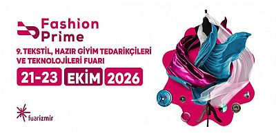 FASHION PRIME Tekstil, Hazır Giyim Tedarikçileri ve Teknolojileri Fuarı / 21-23 Ekim 2026 / Fuarizmir