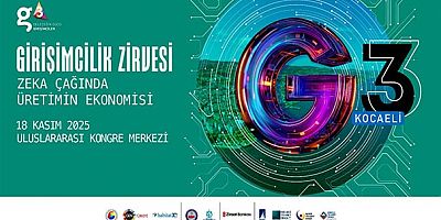 G3 Forum Kocaeli Girişimcilik Zirvesi / 18 Kasım 2025 Salı / Kocaeli Uluslararası Kongre Merkezi