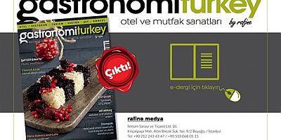 Gastronomi Turkey By Rafine yeni sayı yayında