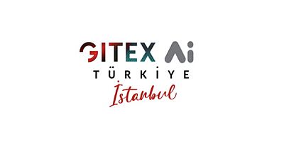 GITEX Ai Türkiye, Türkiye'nin en uluslararası teknoloji ve ticaret ekosistem etkinliği / 9–10 Eylül 2026 / İstanbul Fuar Merkezi