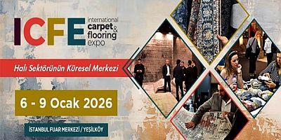 Halı ve zemin kaplama sektörlerindeki tüm paydaşlar, International Carpet and Flooring Expo'da buluşuyor / 6 - 9 Ocak 2026 / İstanbul Fuar Merkezi - Yeşilköy