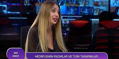 Hedeflenen pazarlar ve Türk tasarımları