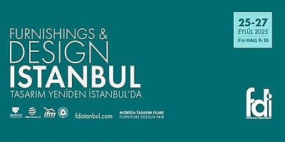 İç mekân tasarımı ve mobilya sektörünü tasarım odaklı bir bakış açısıyla buluşturmayı hedefleyen   uluslararası tasarım fuarı; Furnishings & Design Istanbul / 25–27 Eylül / İstanbul Fuar Merkezi