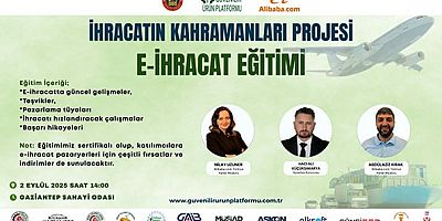 İhracata yeni başlamış ya da başlamak isteyen KOBİ ölçeğindeki işletmelerin e-ihracat başlığında yönlendirileceği eğitim çalışmalarından oluşacak İhracatın Kahramanları projesinin ilk etkinliği, 2 Eylül’de Gaziantep’te yapılacak