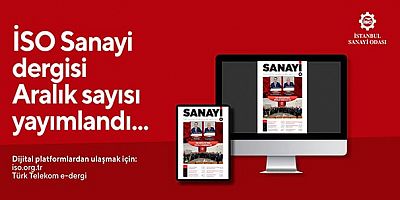 İSO Sanayi Dergisi Aralık sayısı yayımlandı