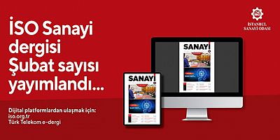 İSO Sanayi Dergisi Şubat sayısı yayımlandı