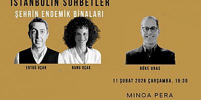 İstanbulin Sohbetler’in beşinci etkinliğinde, 'Şehrin Endemik Binaları' konuşulacak 11 Şubat Çarşamba / Minoa Pera - saat 19.30