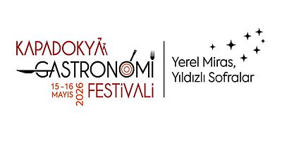 Kapadokya Gastronomi Festivali / 15–16 Mayıs 2026 / Mustafapaşa - Ürgüp / Nevşehir