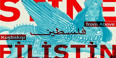 'Kuşbakışı Filistin' sergisi / 14 Mayıs 2026 – 28 Haziran 2026 / CerModern – Ankara
