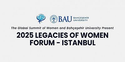 'Legacies of Women Forum', geleceğin kadın liderlerine ilham vermek üzere; 17 Aralık 2025’te İstanbul’da gerçekleştiriliyor