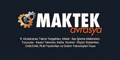 MAKTEK Avrasya / 28 Eylül - 3 Ekim 2026 / Tüyap - İstanbul
