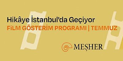 Meşher’de Temmuz ayı film gösterimleri / 12 Temmuz Cumartesi ve 25 Temmuz Cuma 