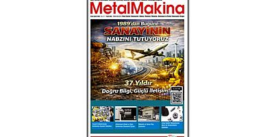 MetalMakina Dergisi Ocak–Şubat sayısı yayımlandı