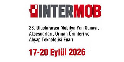 Mobilya yan sanayi, mobilya aksesuarları, orman ürünleri ve ahşap teknolojilerindeki son trendlerin, tasarımların ve hizmetlerin tanıtıldığı ihtisas fuarı; İntermob / 17 - 20 Eylül / Tüyap - İstanbul