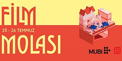 MUBI ve Sinematek’in birlikte hayata geçirdiği Film Molası, 25-26 Temmuz'da sinemaseverleri bir araya getiriyor