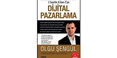 Olgu Şengül; Ceres Yayınları etiketiyle yayımlanan 2 Saatte A'dan Z'ye Dijital Pazarlama kitabıyla, dijital dünyanın hızla değişen dinamiklerini, anlaşılır bir dille okuyuculara aktarıyor