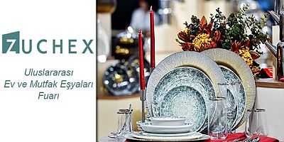 Uluslararası Ev ve Mutfak Eşyaları Fuarı ZUCHEX / 11 – 14 Eylül / Tüyap - İstanbul