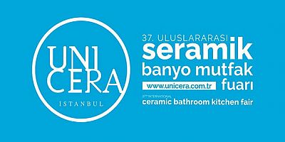 Uluslararası Seramik, Banyo, Mutfak Fuarı UNICERA İstanbul / 2-6 Kasım 2026 / İstanbul Fuar Merkezi