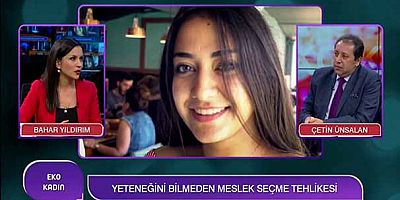 Yeteneğini bilmeden meslek seçme tehlikesi