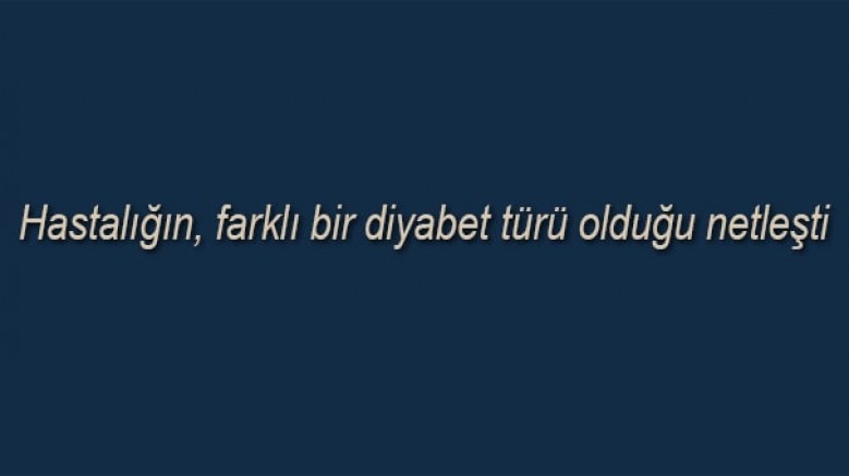 'Tip 5 diyabet' Uluslararası Diyabet Federasyonu tarafından resmen tanındı