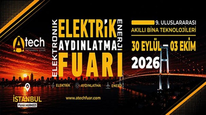 Uluslararası A-Tech Elektrik - Elektronik, Aydınlatma ve Enerji Fuarı / 30 Eylül - 03 Ekim / İstanbul Fuar Merkezi Salon 1-2